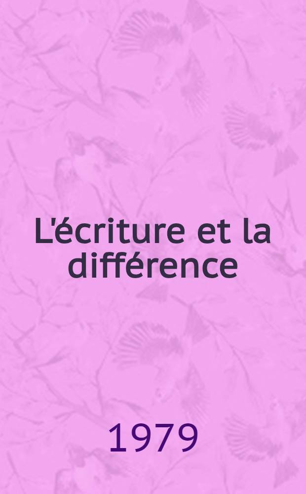 L'écriture et la différence = Стиль и различия.