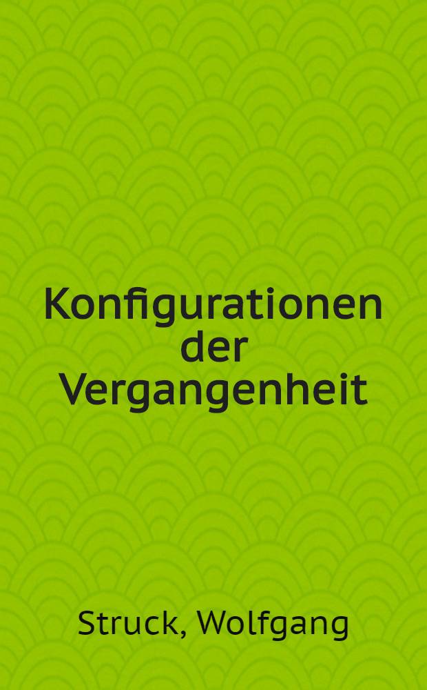 Konfigurationen der Vergangenheit : Dt. Geschichtsdramen im Zeitalter der Restauration = Конфигурации прошлого.