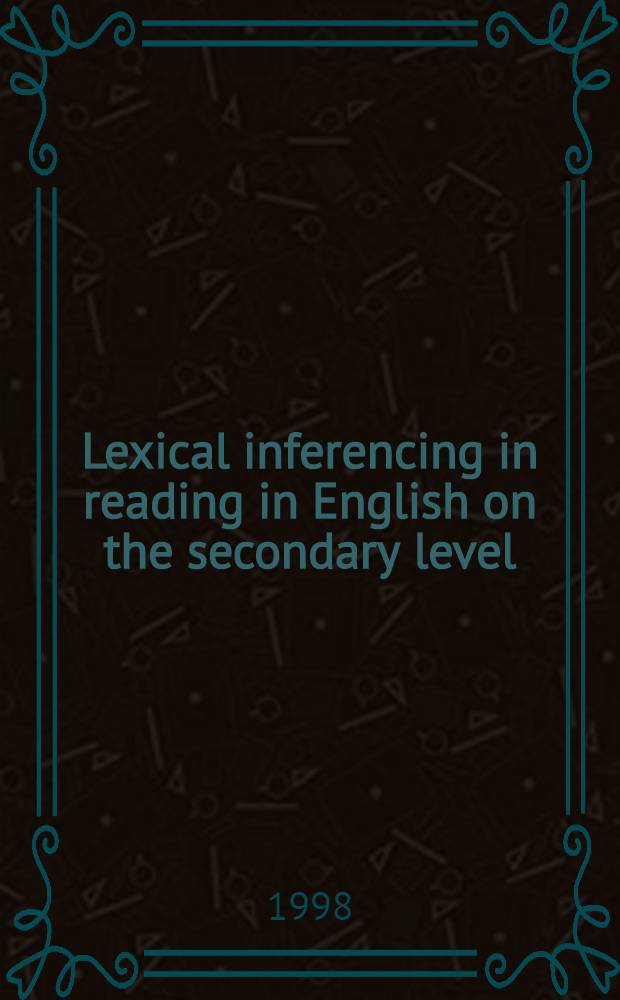 Lexical inferencing in reading in English on the secondary level : Diss. = Языковое мышление в процессе чтения на английском языке.