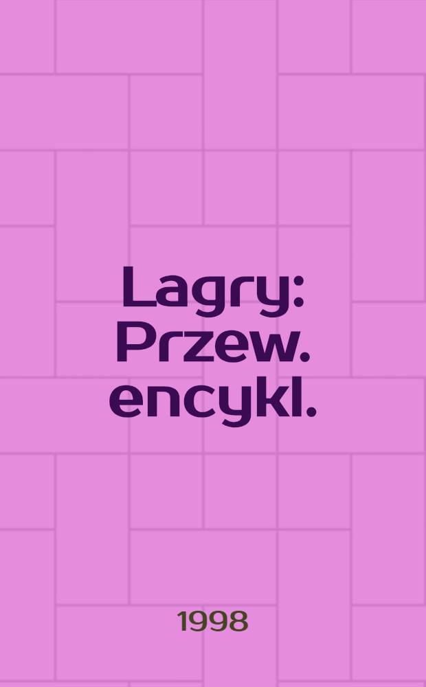 Lagry : Przew. encykl. : Pr. zbior = Лагеря. Энциклопедический справочник.
