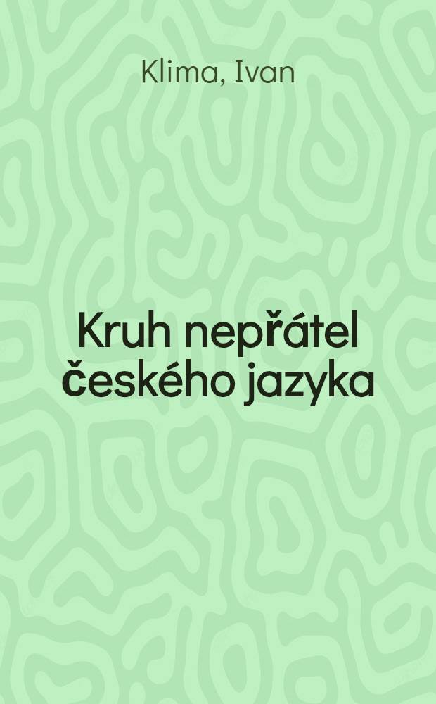 Kruh nepřátel českého jazyka : Fejetony