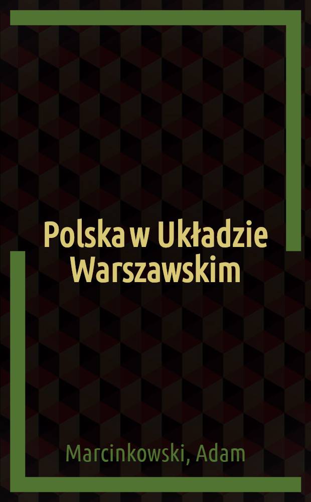 Polska w Układzie Warszawskim : 30 rocz. powstania Układu Warszawskiego = Польша и варшавский договор.