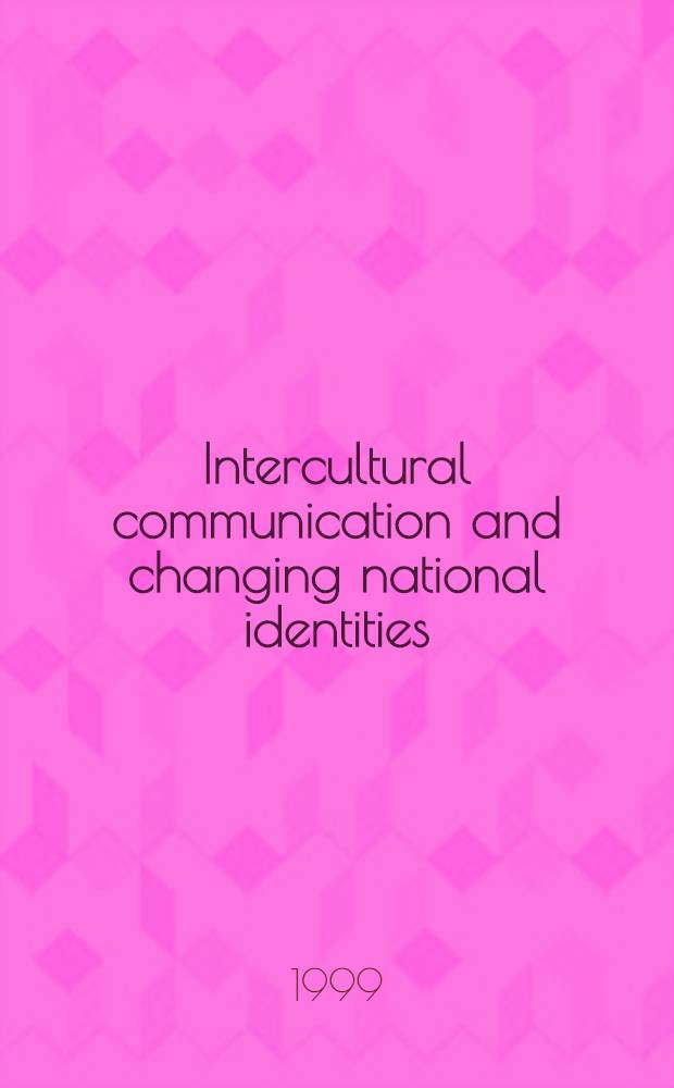 Intercultural communication and changing national identities : Sel. papers presented at Nordic network for intern communication IV Annu. symp., 6-9 Nov. 1997 = Межкультурное общение и изменяющееся национальное самосознание.