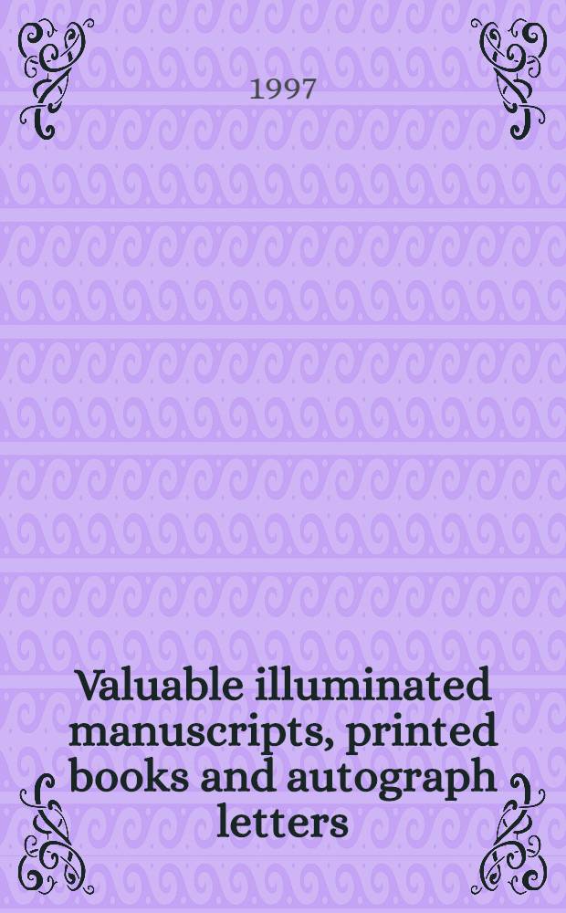 Valuable illuminated manuscripts, printed books and autograph letters : Incl. the Ince Blundell Hours etc. : A cat. of publ. auction, London, 23 Nov. 1998 = Кристи. Ценные иллюстрированные манускрипты....