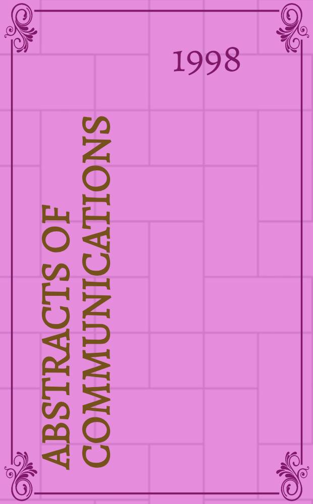 Abstracts of communications : 22nd Europ. meet. of statisticians, 7th Vilnius conf. on probability theory a. math. statistics, Aug. 12-18, 1998, Vilnius, Lithuania = Труды 7-й Вильнюской конференции по теории вероятностей и математической статистики.