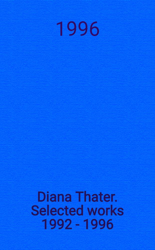 Diana Thater. Selected works 1992 - 1996