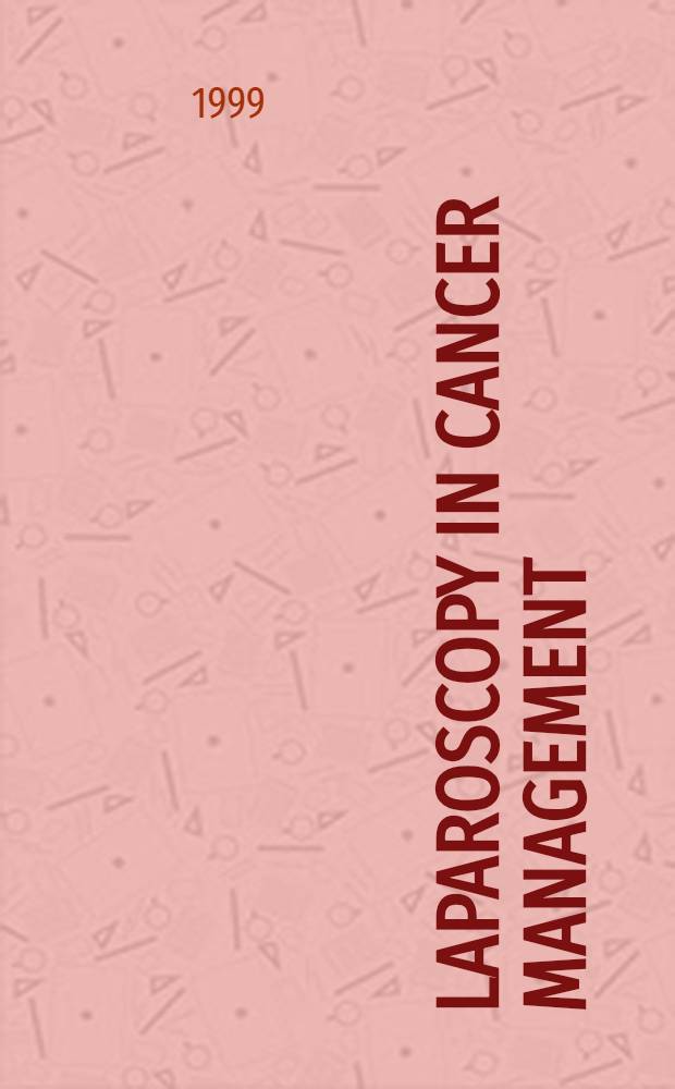 Laparoscopy in cancer management = Лапароскопия в управлении рака.
