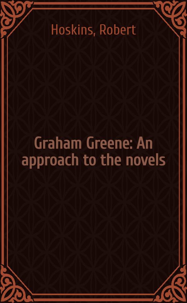 Graham Greene : An approach to the novels = Г.Грин.