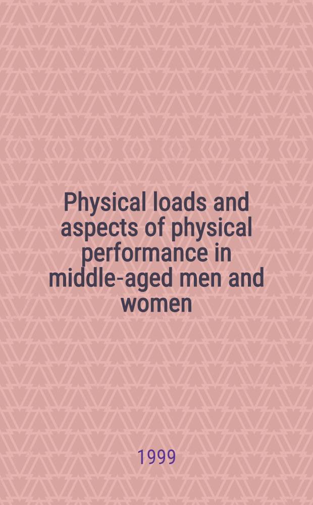 Physical loads and aspects of physical performance in middle-aged men and women : Diss. = Физические нагрузки и аспекты физической деятельности у мужчин и женщин среднего возраста .