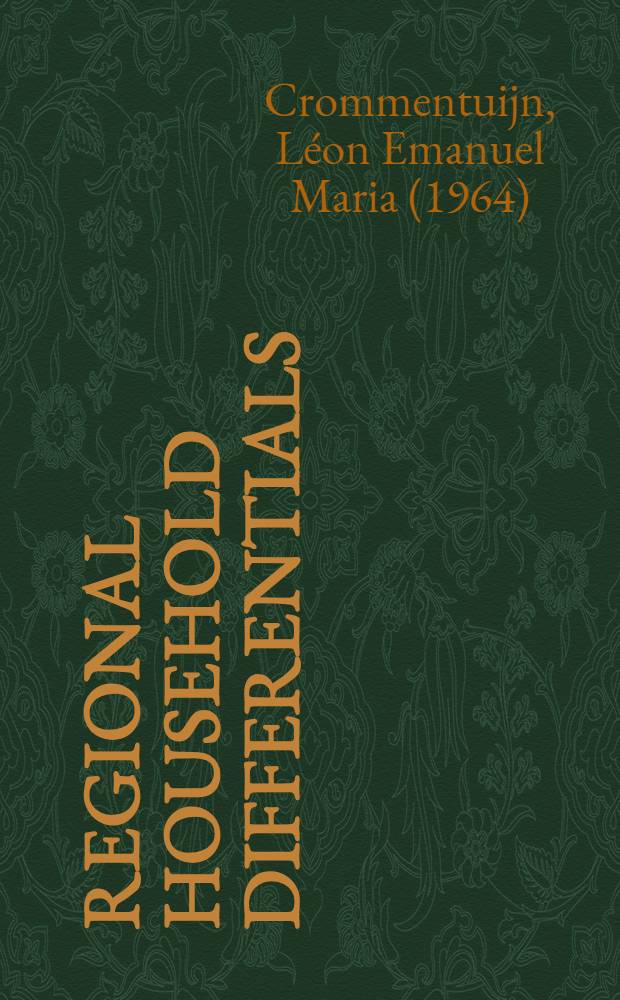 Regional household differentials = Regionale huishoudensverschillen : Structures a. processes : Proefschr = Различия в региональных домашних хозяйствах. Структура и процессы.