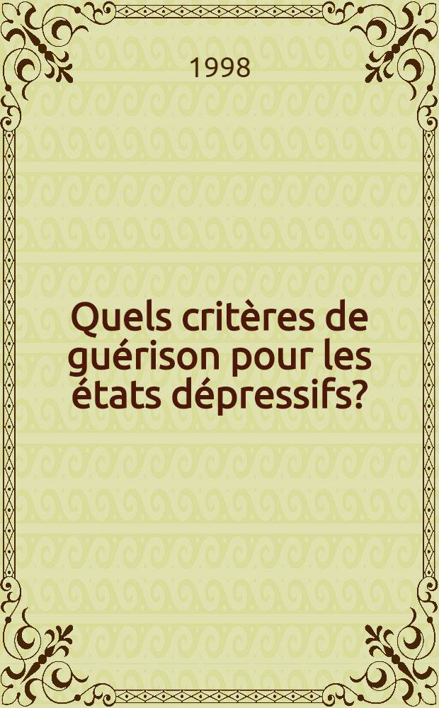 Quels critères de guérison pour les états dépressifs? = Каковы критерии выздоровления для депрессивных состояний?.