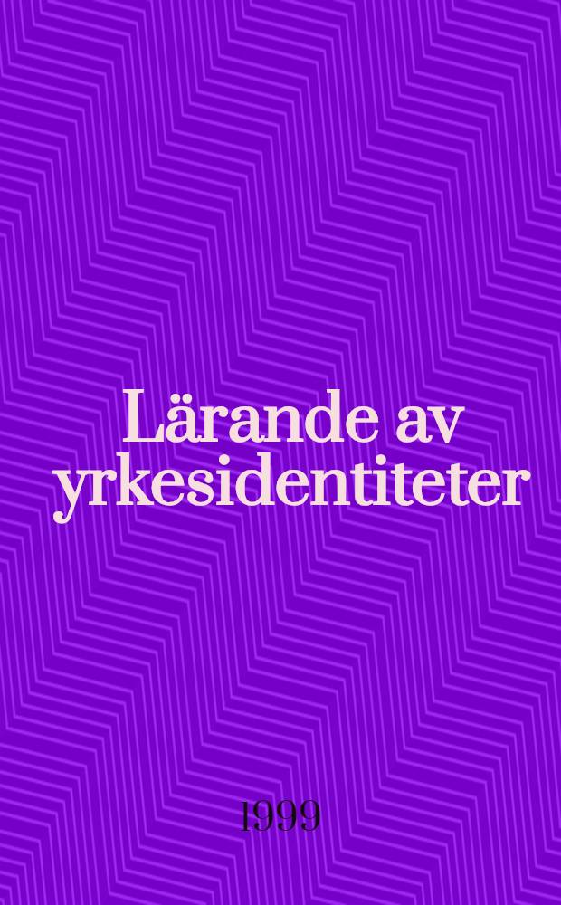 Lärande av yrkesidentiteter : En studie av läkare, sjuksköterskor och undersköterskor : Akad. avh. = Обучение профессиональной идентификации. Исследование врачей, медсестер и помощников медсестер..