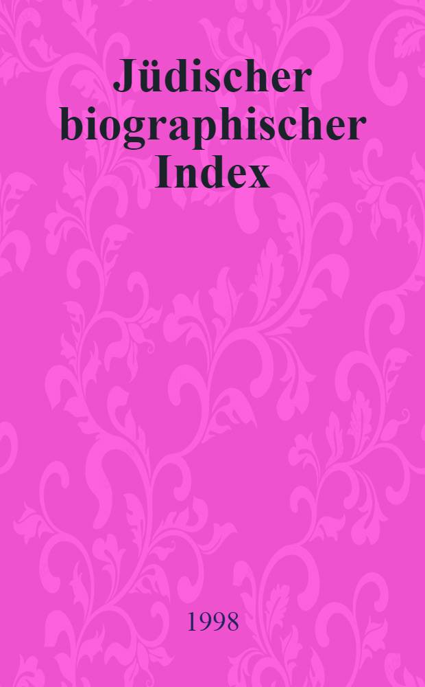 Jüdischer biographischer Index = Jewish biographical index = Еврейский биографический указатель.