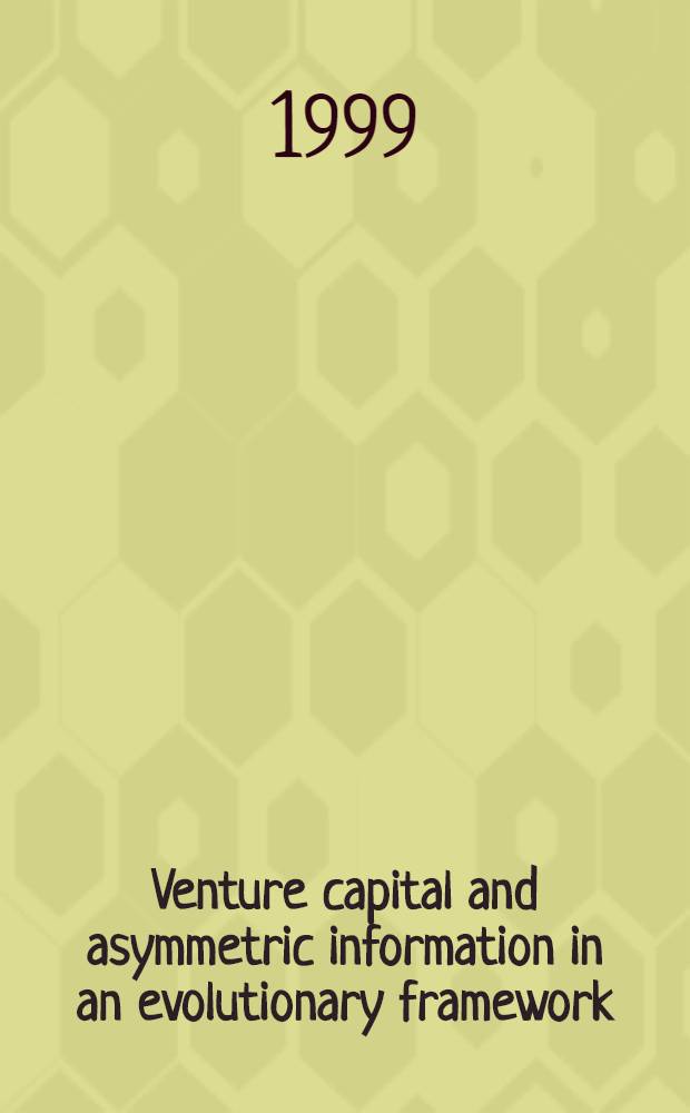 Venture capital and asymmetric information in an evolutionary framework = Венчурный капитал и ассиметричная информация в эволюционном срезе.