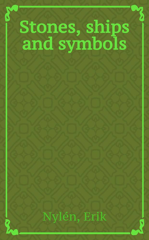 Stones, ships and symbols : The picture stones of Gotland from the Viking age a. before
