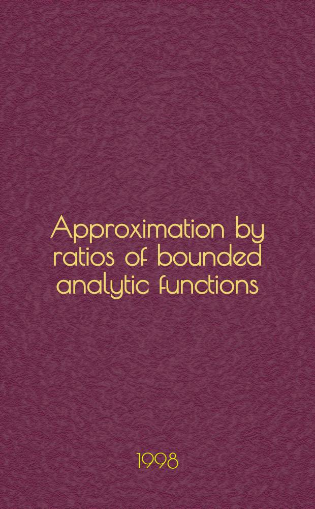 Approximation by ratios of bounded analytic functions = Приближения отношений ограниченных аналитических функций.