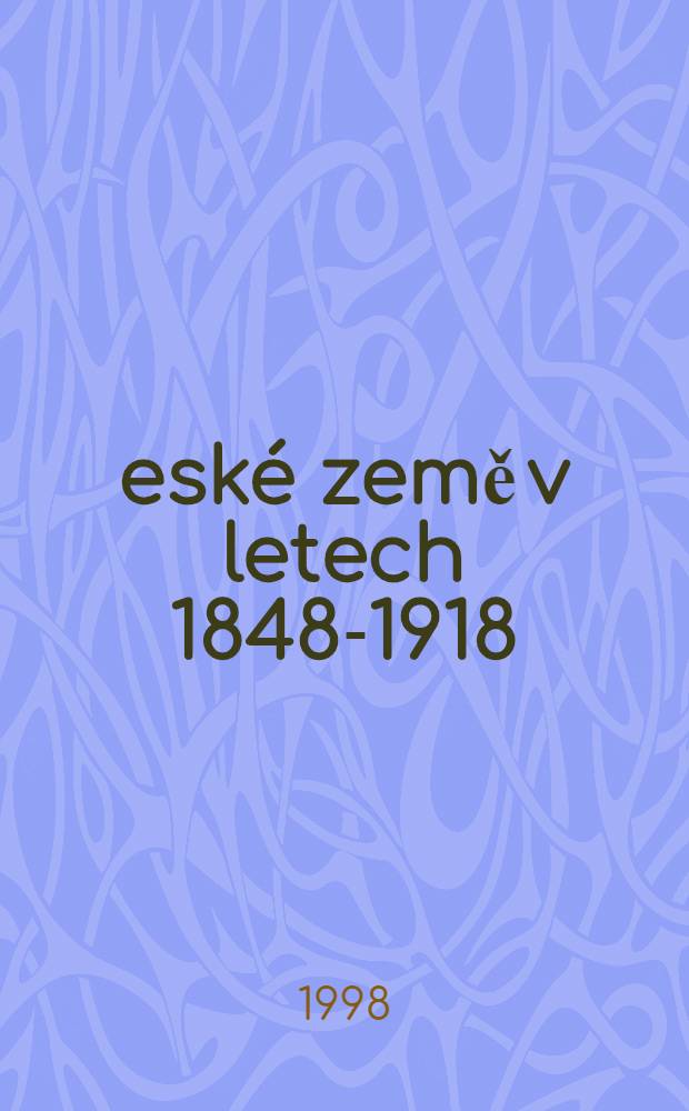 České země v letech 1848-1918 = Чесшкие земли в 1848-1918.