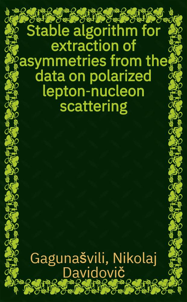 Stable algorithm for extraction of asymmetries from the data on polarized lepton-nucleon scattering