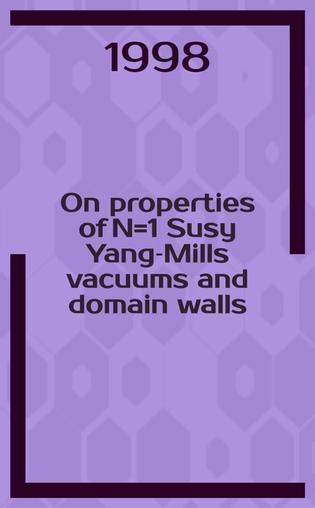 On properties of N=1 Susy Yang-Mills vacuums and domain walls