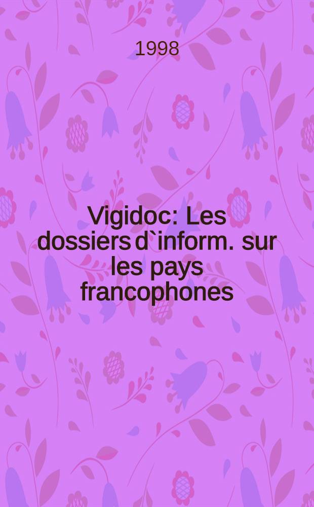 Vigidoс : Les dossiers d`inform. sur les pays francophones : Cambodge = Информационные документы франкоязычных стран.