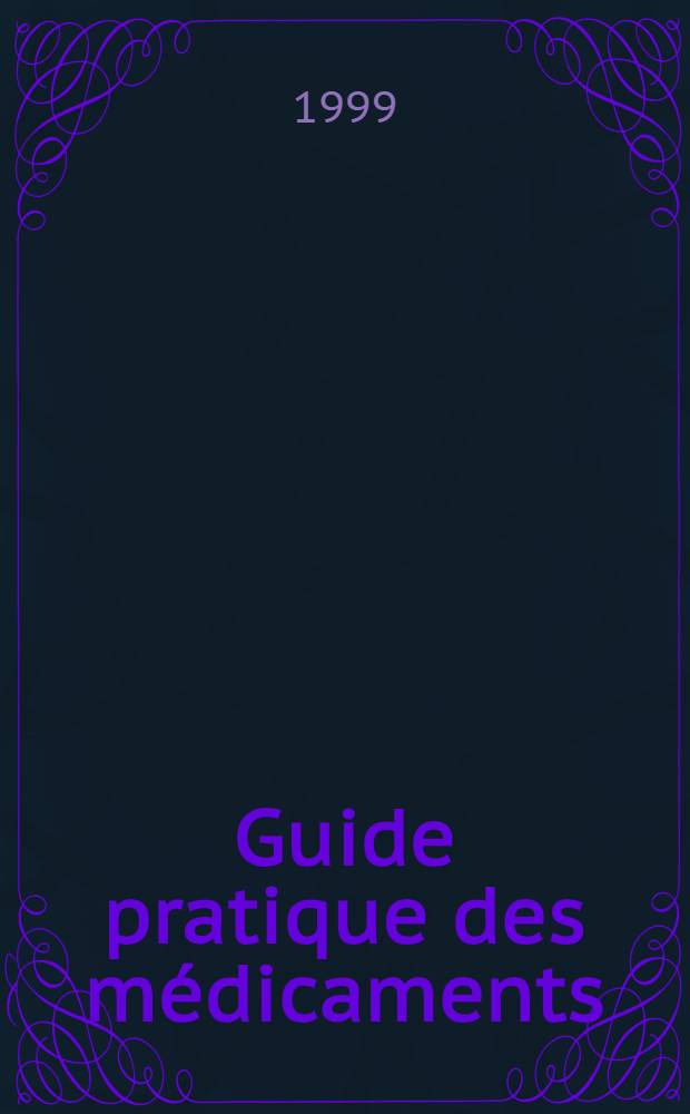 Guide pratique des médicaments = Практическое руководство по медикаментам.