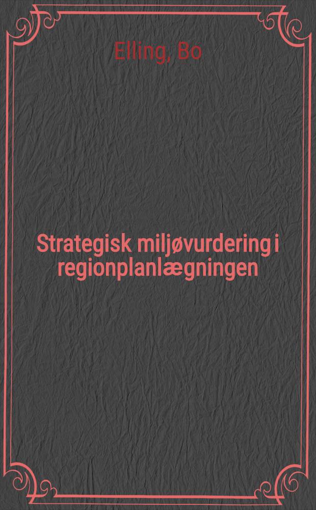 Strategisk miljøvurdering i regionplanlӕgningen = Оценка стратегии среды в региональном планировании.