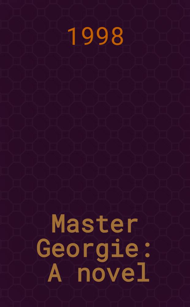 Master Georgie : A novel