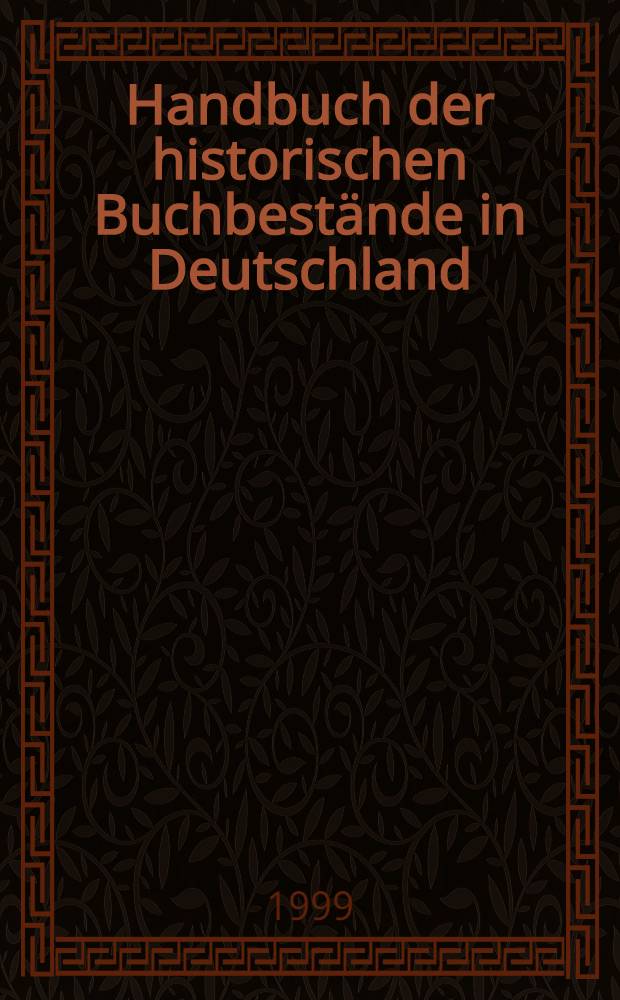 Handbuch der historischen Buchbest&auml;nde in Deutschland = Справочник по историческим фондам в Германии.