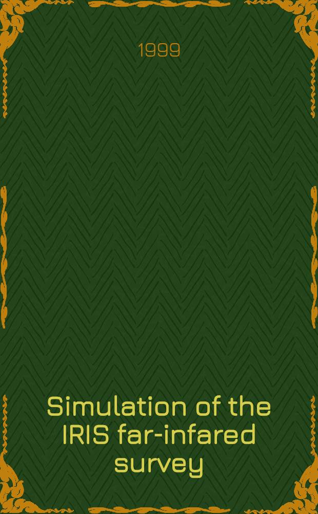 Simulation of the IRIS far-infared survey : A guide for infrared galaxy number counts = Подсчет числа инфракрасных галактик по данным обзора в далекой инфракрасной области со спутникаIRIS.