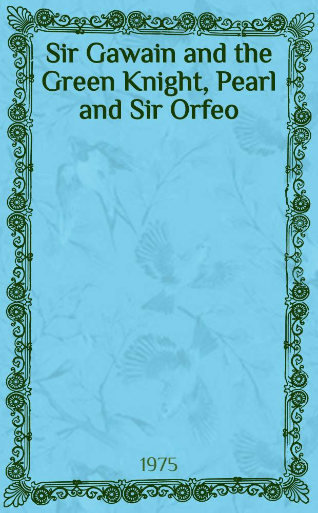 Sir Gawain and the Green Knight, Pearl and Sir Orfeo : Middle English poems = "Сэр Гэвейн и зеленый рыцарь" в переводе Толкина.