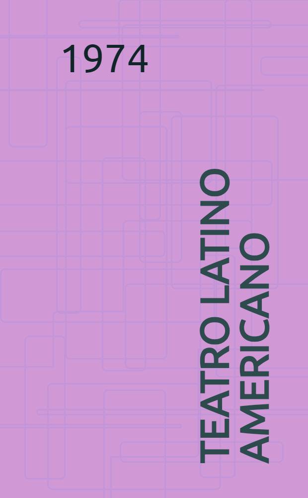 Teatro latino americano : 10 atti unici di 8 aut. d'avanguardia