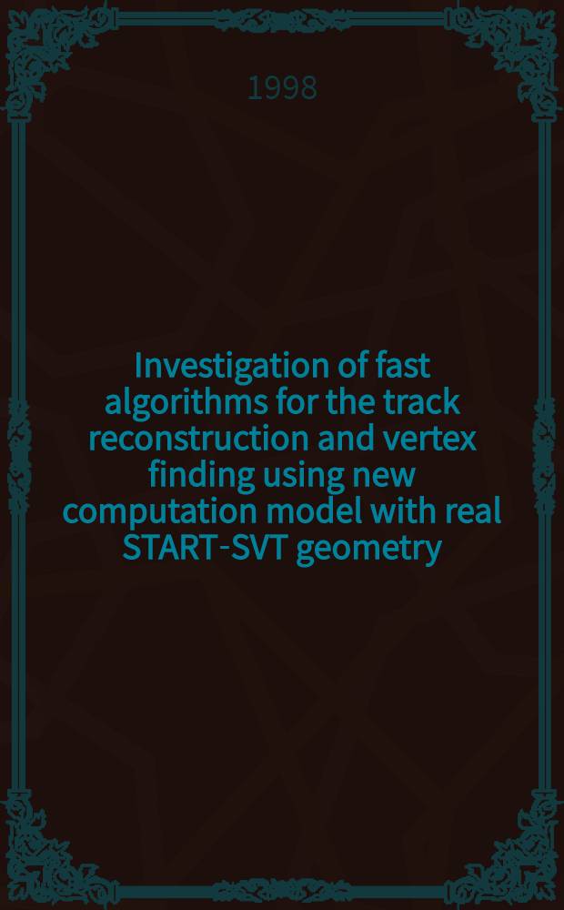 Investigation of fast algorithms for the track reconstruction and vertex finding using new computation model with real START-SVT geometry