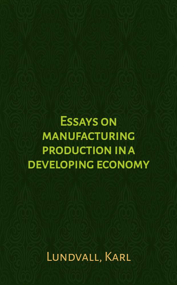 Essays on manufacturing production in a developing economy: Kenya 1992-94 : Diss. = Эссе мануфактурной продукции в развитии экономики: Кения 1992 - 94.