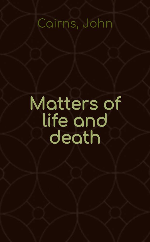 Matters of life and death : Perspectives on publ. health, molecular biology, cancer, a. the prospects for the human race = Вопросы жизни и смерти. Перспективы общественного здравоохранения, молекулярной биологии, рака и рода человеческого.