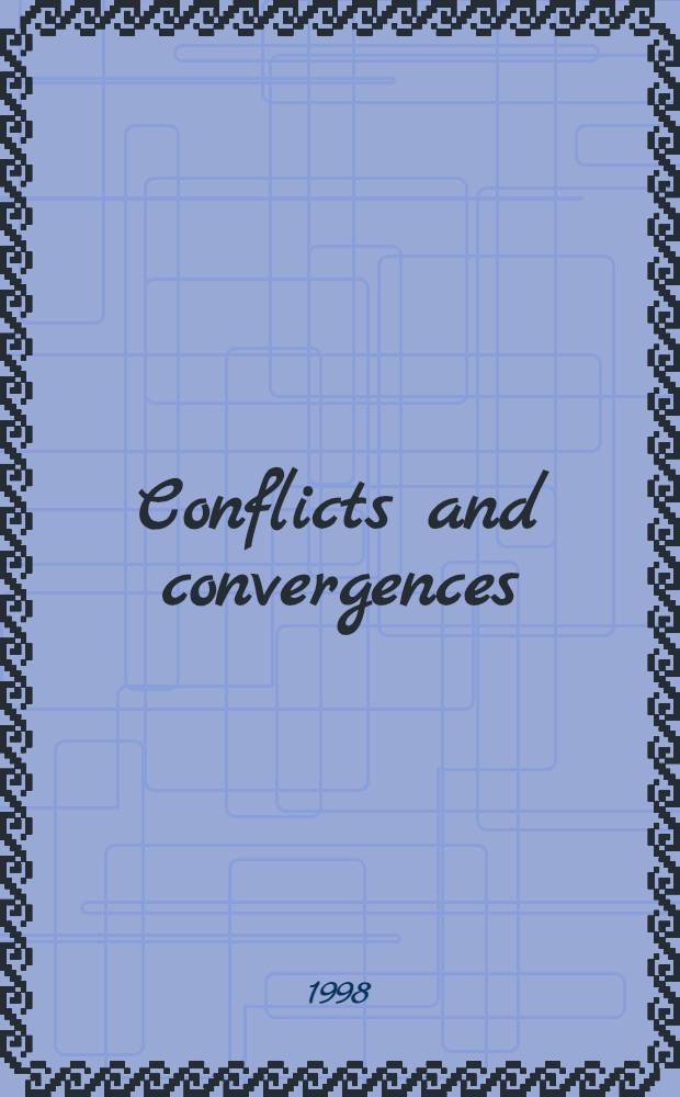 Conflicts and convergences
