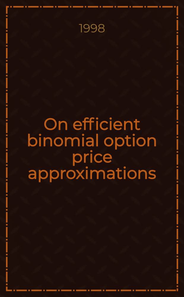 On efficient binomial option price approximations : Inaug.-Diss = Фактор подкодов выбора цены, имеющей два названия.