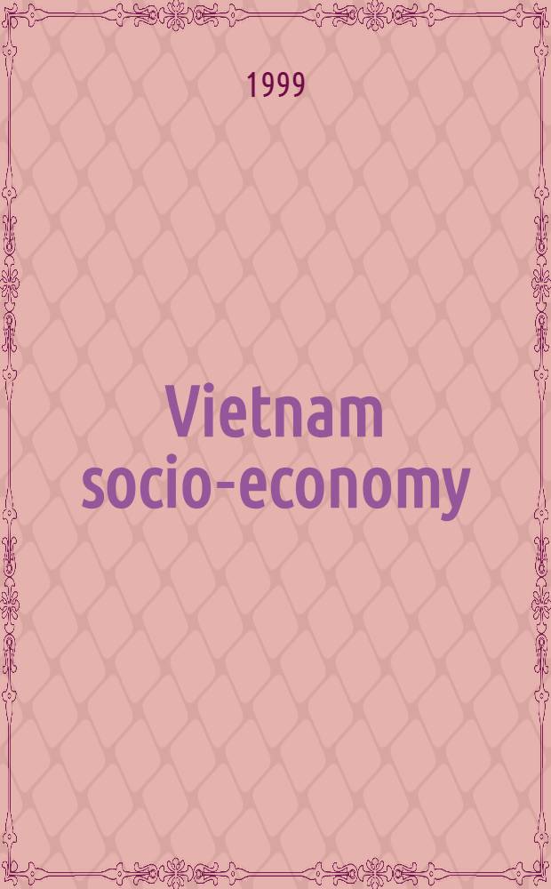 Vietnam socio-economy : The period 1996-1998 a. forecast for the year 2000 = Социально-экономическое положение Вьетнама в период 1996-1998 и прогнозирование на 2000 г..