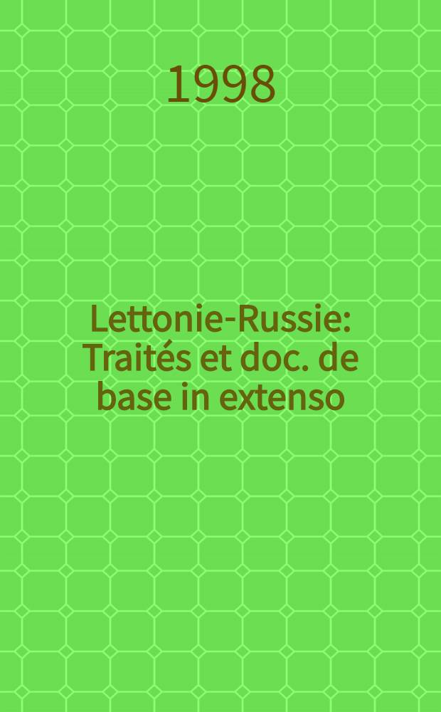 Lettonie-Russie : Traités et doc. de base in extenso = Договора и основные документы взаимоотношений Латвии и России.
