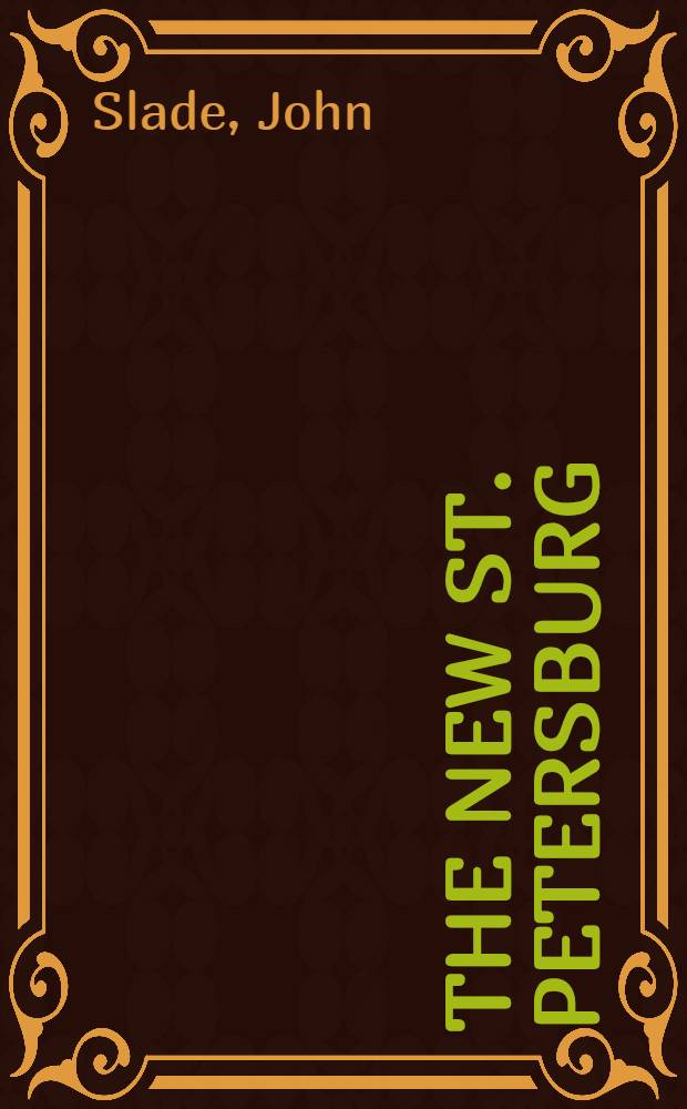The New St. Petersburg : The first five years: 1991-1996 = Новый Петербург. Первые пять лет. 1991 - 1996.