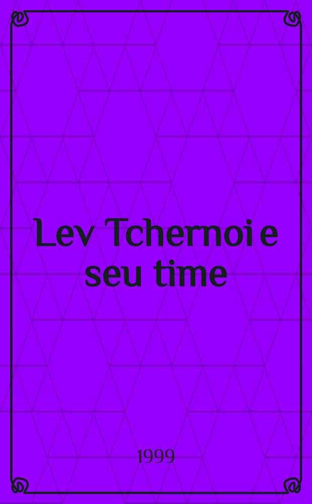 Lev Tchernoi e seu time : Novela documenária
