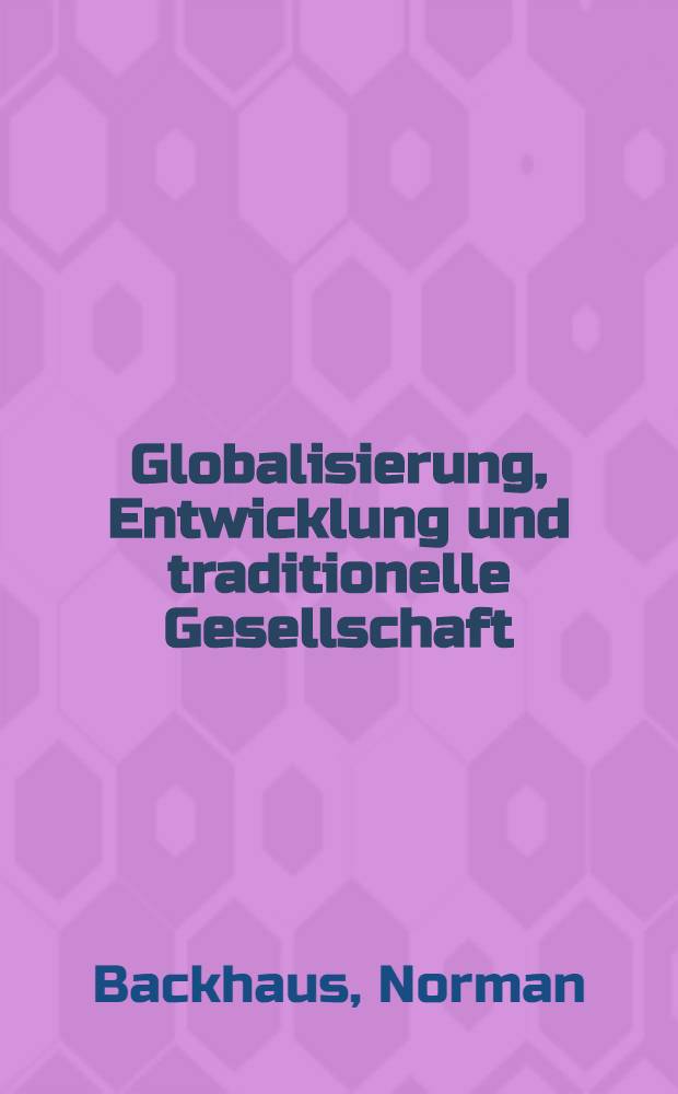 Globalisierung, Entwicklung und traditionelle Gesellschaft : Chancen u. Einschränkungen bei der Nutzung von Meeresressourcen auf Bali/Indonesien = Глобализм, развитие и традиционное общество.