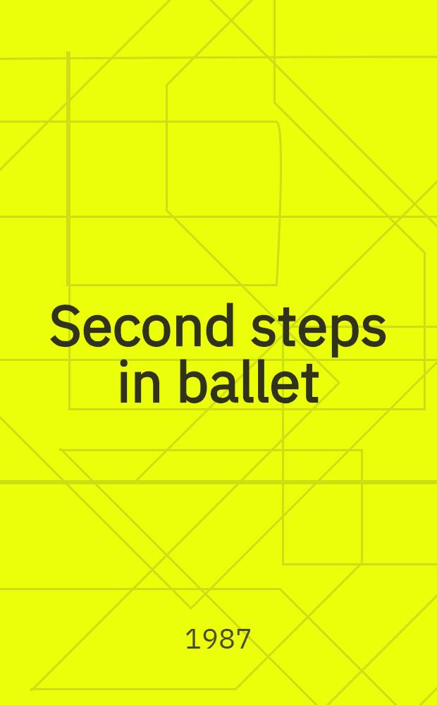 Second steps in ballet : Basic center exercises = Вторая ступень в балете.