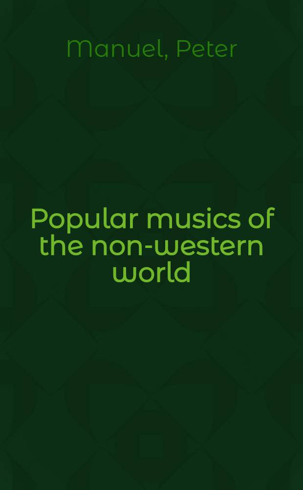 Popular musics of the non-western world : An introd. survey