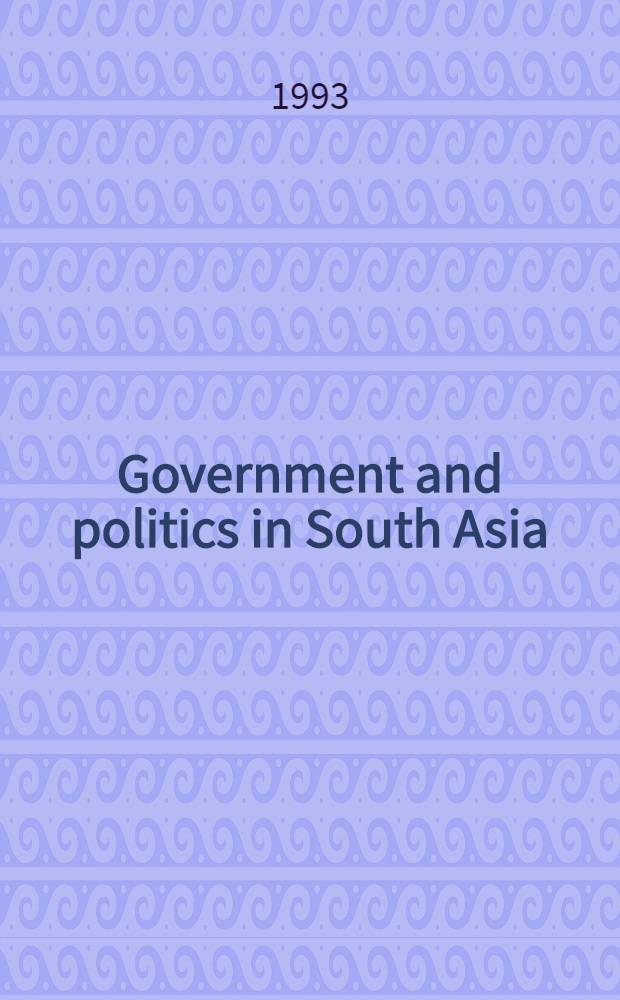 Government and politics in South Asia = Политика и управление в Южной Азии.