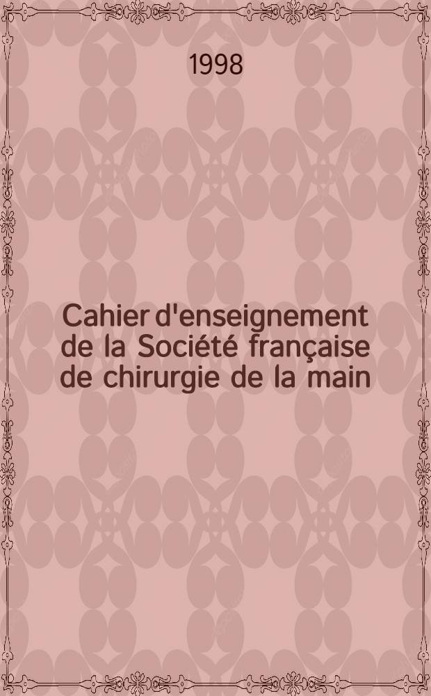 Cahier d'enseignement de la Société française de chirurgie de la main