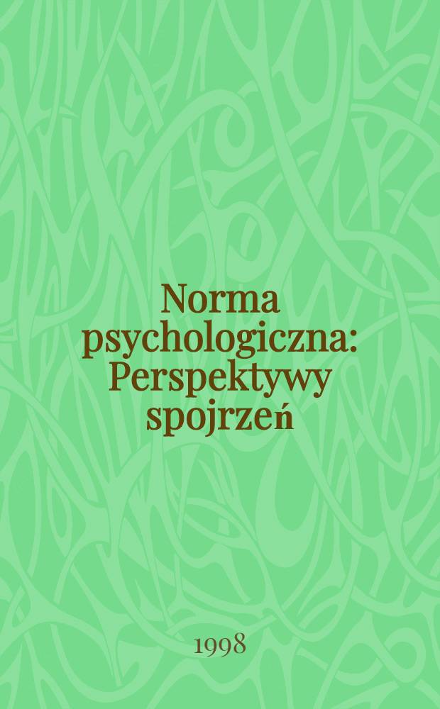 Norma psychologiczna : Perspektywy spojrzeń = Психологическая норма. Перспектива взглядов.