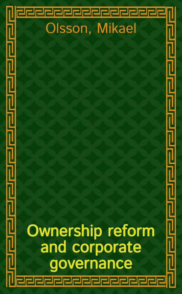 Ownership reform and corporate governance : The Slovak privatisation process in 1990-1996 : Diss. = Реформа собственности и корпоративное управление. Приватизационный процес в 1990 - 1996.