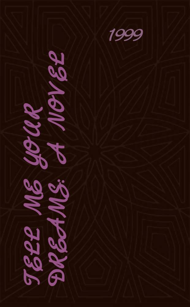 Tell me your dreams : A novel