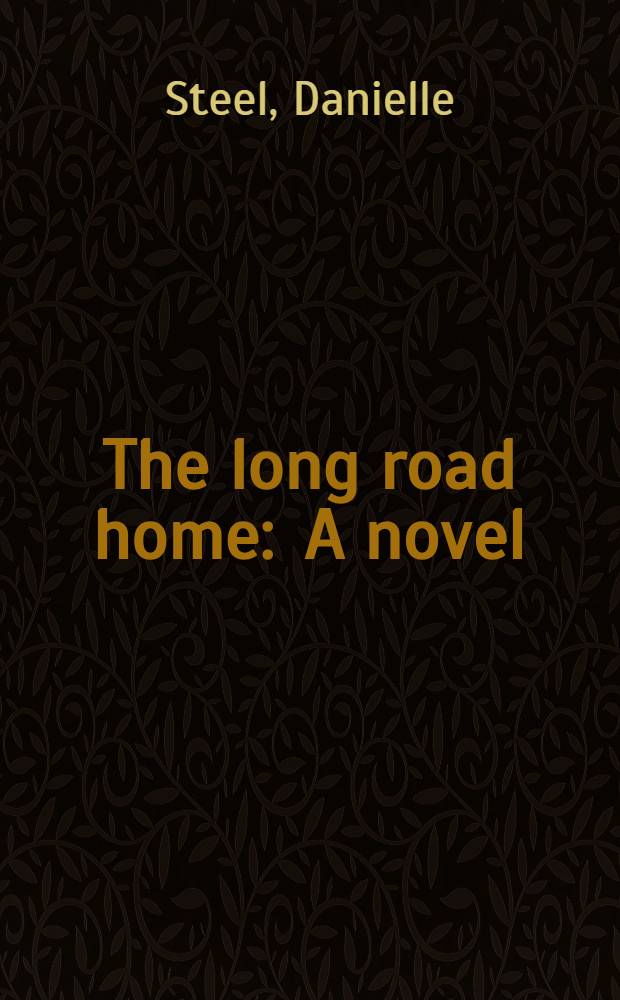 The long road home : A novel