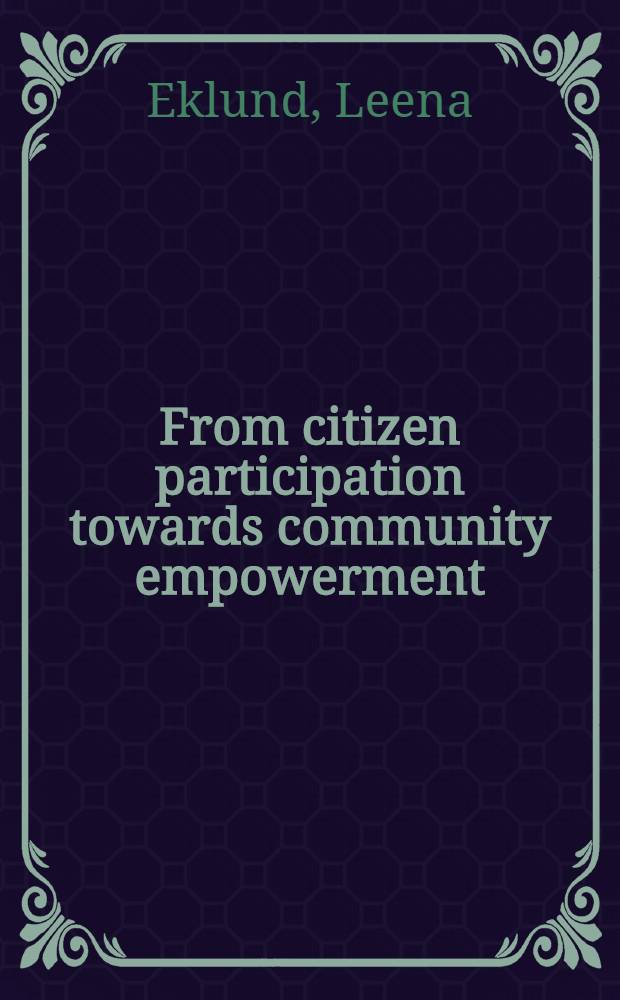 From citizen participation towards community empowerment : An analysis on health promotion from citizen perspective = От участия граждан к возможностям общественности. Анализ улучшения здравоохранения с перспективы граждан.